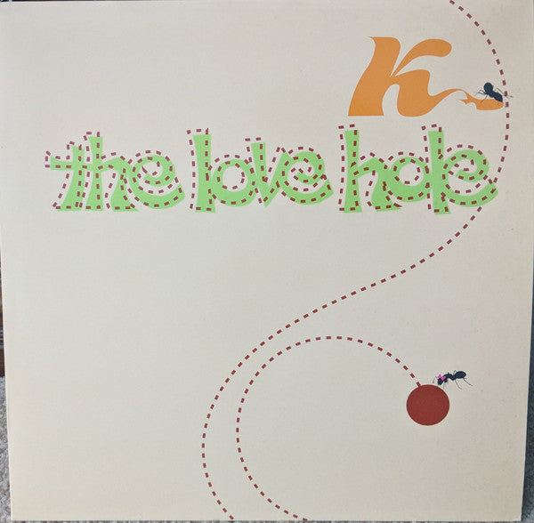 K. (6) : The Love Hole (12")