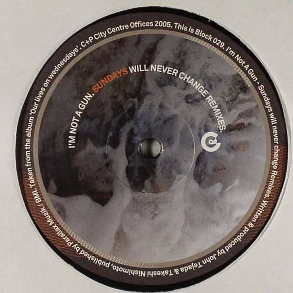 I'm Not A Gun : Sundays Will Never Change (Remixes) (12")