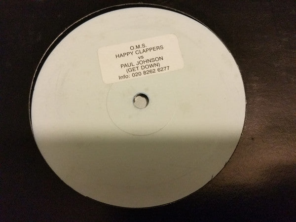 Happy Clappers / Paul Johnson : O.M.S/Get Down (12")