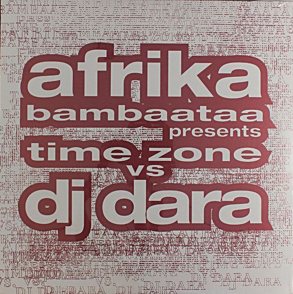 Afrika Bambaataa Presents Time Zone Vs DJ Dara : Afrika Bambaataa Presents Time Zone vs. DJ Dara (12", EP)
