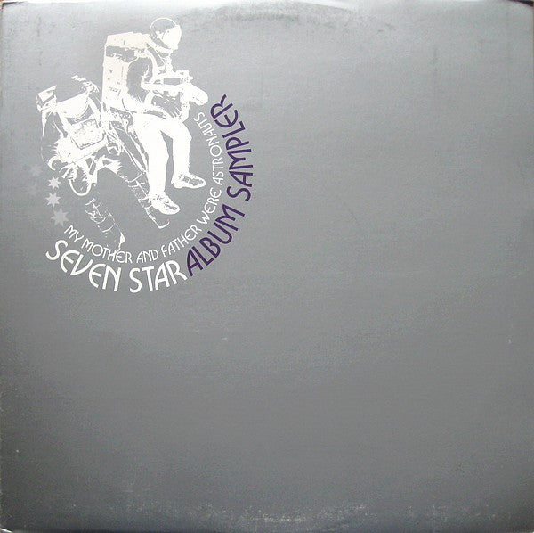 Seven Star : My Mother And Father Were Astronauts (Album Sampler) (12", Smplr)