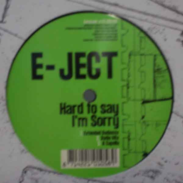 E-Ject : Hard To Say I'm Sorry (12", S/Sided)