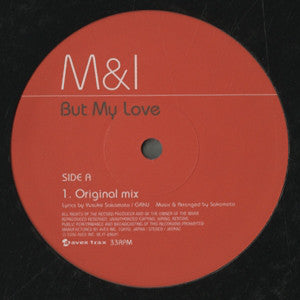 M&I are MAX (5) & Issa (3) : But My Love (12", Ltd)