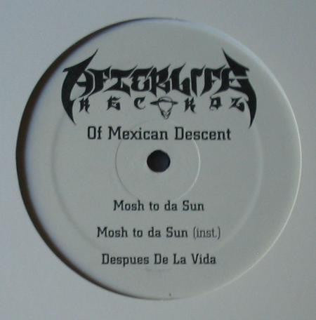 Of Mexican Descent / Cypha 7 : Mosh To Da Sun (12")