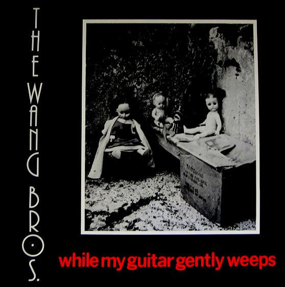 The Wang Bros. : While My Guitar Gently Weeps (12")