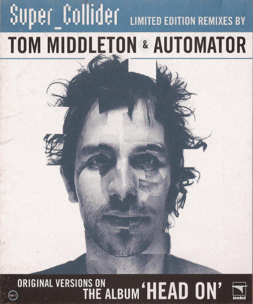 Super_Collider : Limited Edition Remixes By Tom Middleton & Automator (12", Ltd)