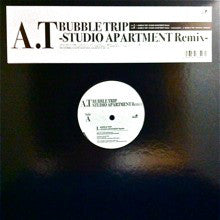 A.T. : Bubble Trip (12")