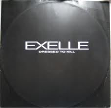 Exelle : Dressed To Kill (12")