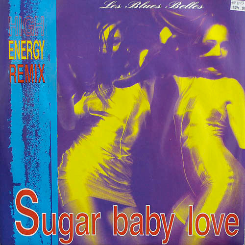Les Blue Belles : Sugar Baby Love (High Energy Remix) (12")