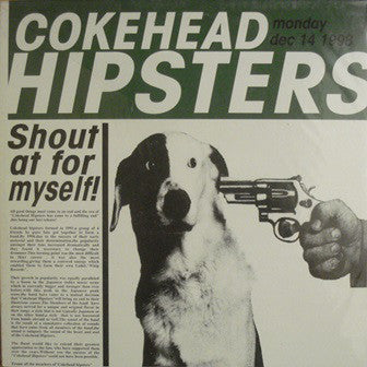Coke Head Hipsters : Shout At For Myself! (12", EP)