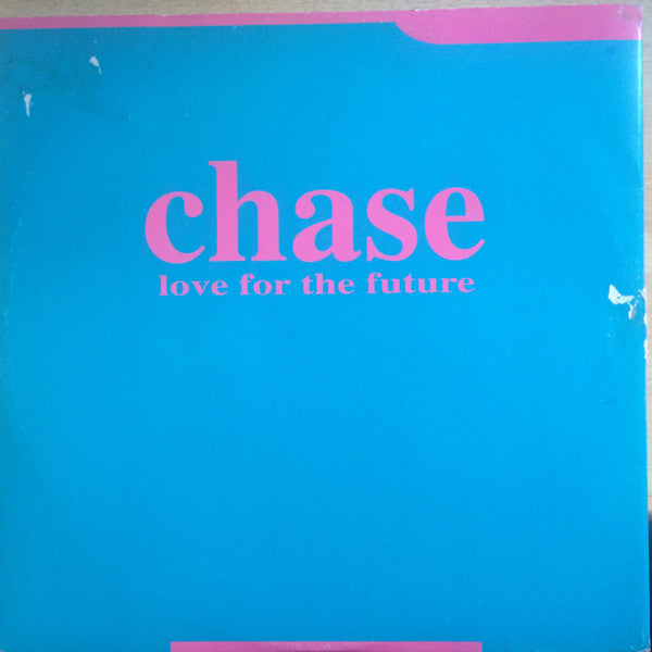 Chase : Love For The Future (12")