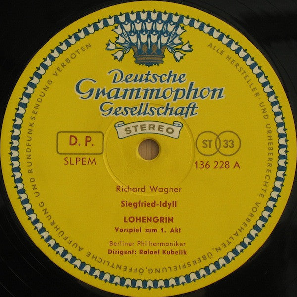 Richard Wagner - Berliner Philharmoniker, Rafael Kubelik : Siegfried-Idyll: Vorspiel Zum 1. Akt / Die Meistersinger Von Nürnberg: Vorspiel / Tristan Und Isolde: Vorspiel Zum 1. Akt Und Isoldes Liebstod (LP)