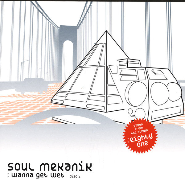 Soul Mekanik : Wanna Get Wet (Disk 1) (12")