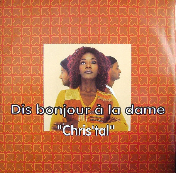 Dis Bonjour À La Dame : Chris'tal (12")