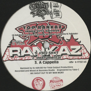 T.O.P. Rankaz / Osumi A/K/A Big-O (4) : Inner City Groove (#302 Shit) / 百万光年のやさしさが注がれる限り (DJ Kensei Remix) (12")