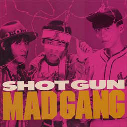 Mad Gang (2) : Shot Gun (12")