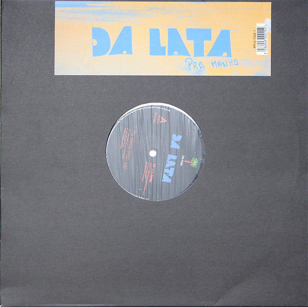 Da Lata : Pra Manha (12")