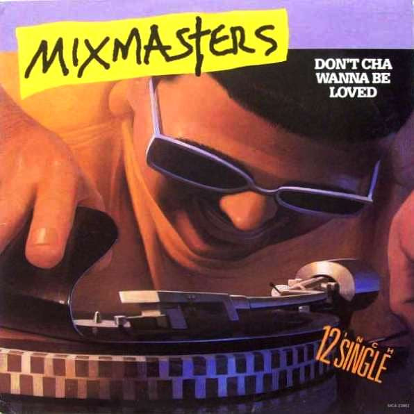Mixmasters : Don't Cha Wanna Be Loved (12", Single)