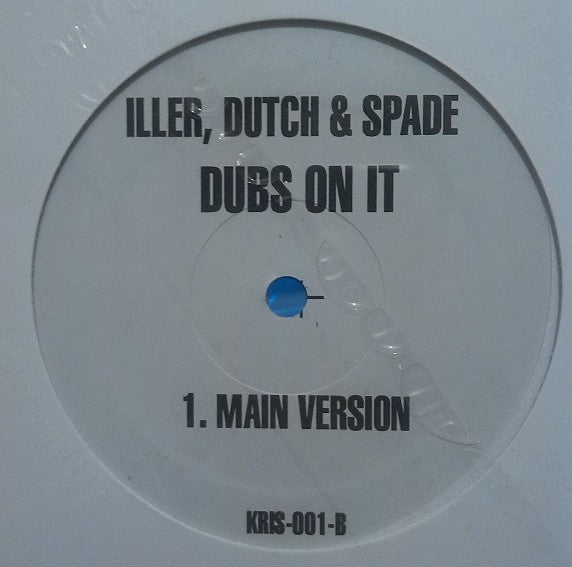 Kristalis / Iller (2), Dutch & Spade : E-Way To Philly / Dubs On It  (12")