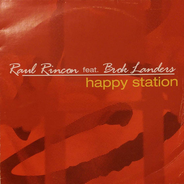 Raul Rincon feat. Brok Landers : Happy Station (12")