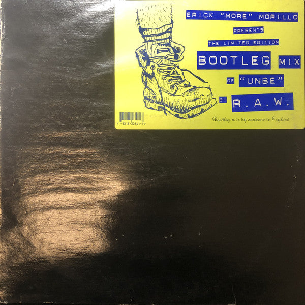 Erick "More" Morillo* Presents R.A.W. : Unbe (Bootleg Mix) (12", S/Sided, Ltd)