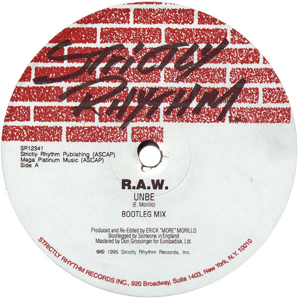 Erick "More" Morillo* Presents R.A.W. : Unbe (Bootleg Mix) (12", S/Sided, Ltd)