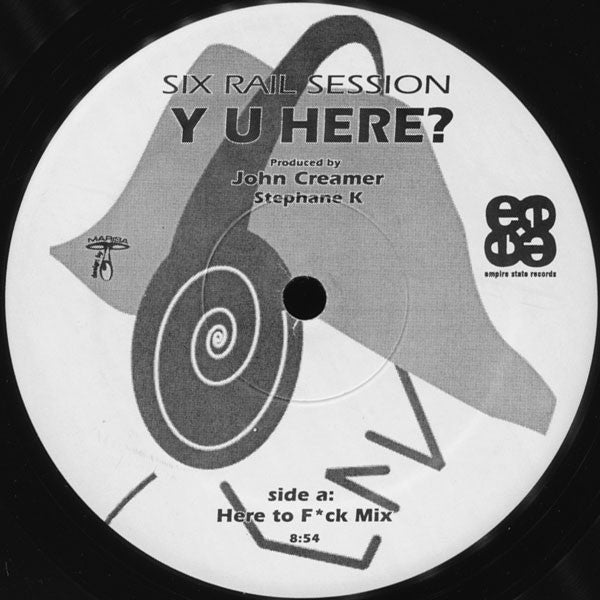 Six Rail Session : Y U Here? (12")