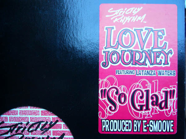 Love Journey Featuring Latanza Waters : So Glad (12")