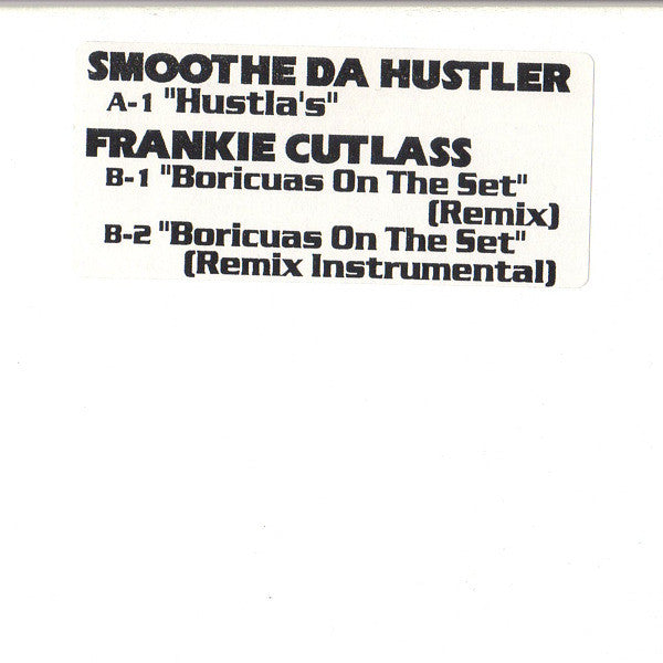 Smoothe Da Hustler / Frankie Cutlass : Hustla's / Boricuas On The Set (Remix) (12", Unofficial, W/Lbl)