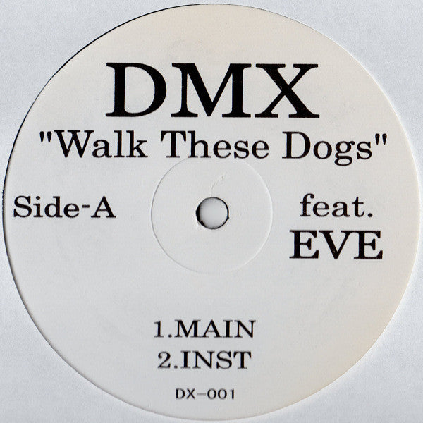 DMX : Walk These Dogs / I Run Shit (12", Unofficial)