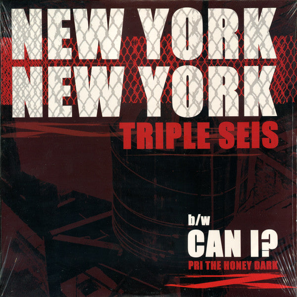 Triple Seis / Pri The Honey Dark : New York, New York / Can I? (12")