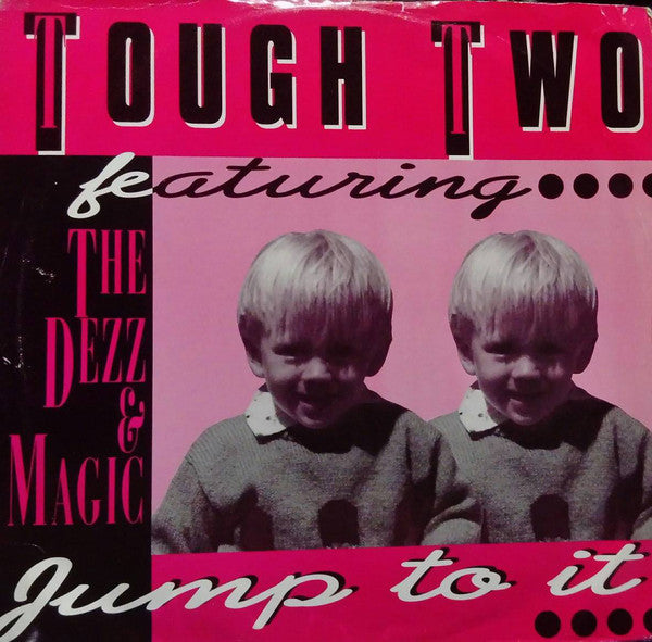 Tough Two Featuring The Dezz & Magic : Jump To It (12")