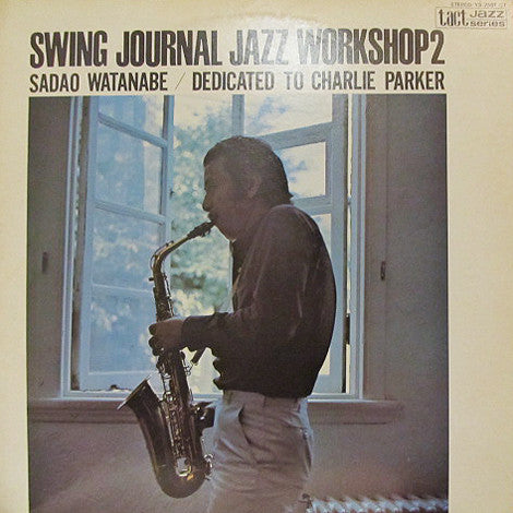 Sadao Watanabe : Swing Journal Jazz Workshop 2-Sadao Watanabe /Dedicated To Charlie Parker (LP, Album, RE)