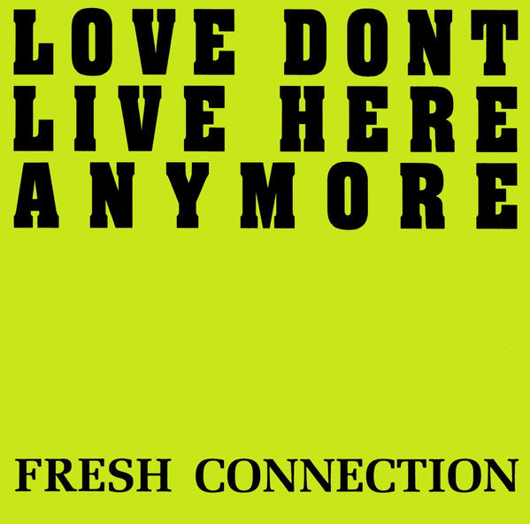 Fresh Connection : Love Don't Live Here Anymore (12")