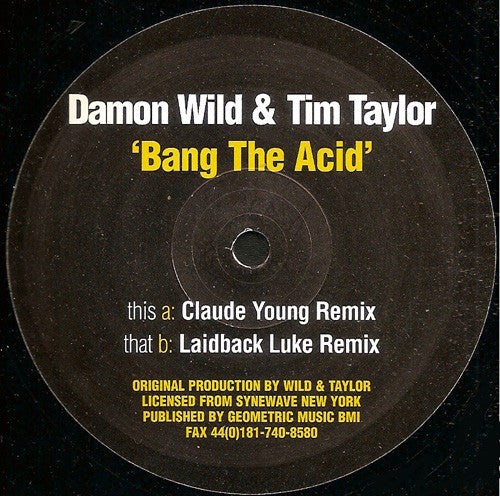 Damon Wild & Tim Taylor : Bang The Acid (Remixes) (2x12")
