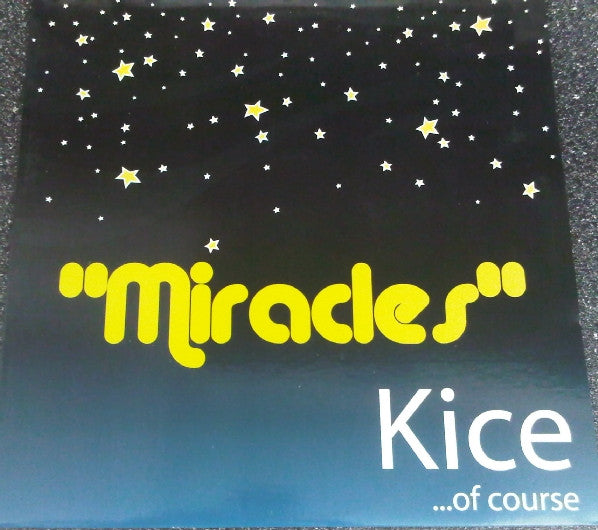 Kice Of Course : Miracles (12")