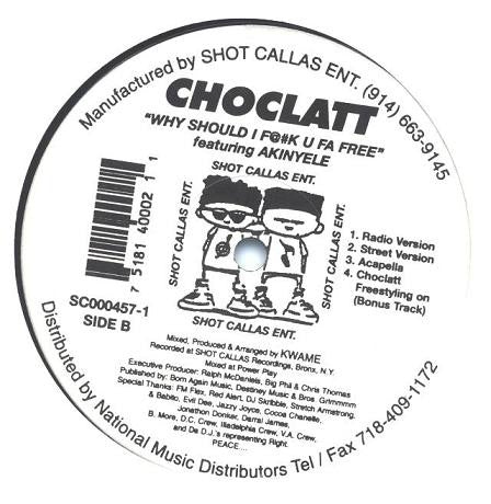 Choclatt : Your Gonna Make Me Love Somebody Else / Why Should I F@#k U Fa Free (12")