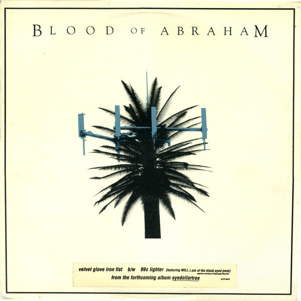 Blood Of Abraham (2) : Velvet Glove Iron Fist / 99¢ Lighter (12")
