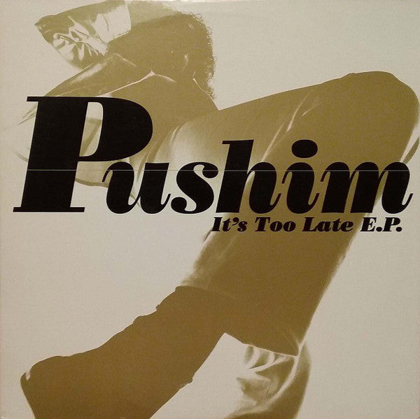 Pushim : It's Too Late E.P. (12", EP)