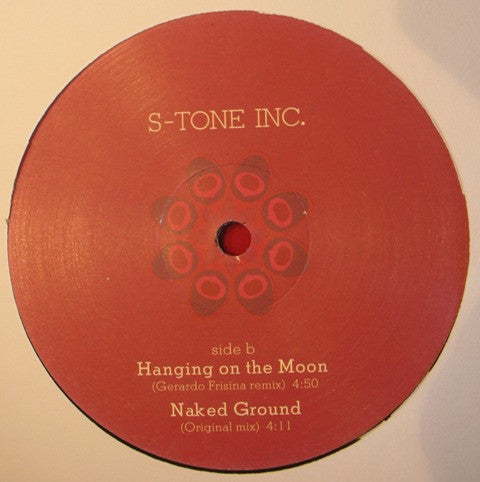 S-Tone Inc. : Naked Ground / Hanging On The Moon (12")