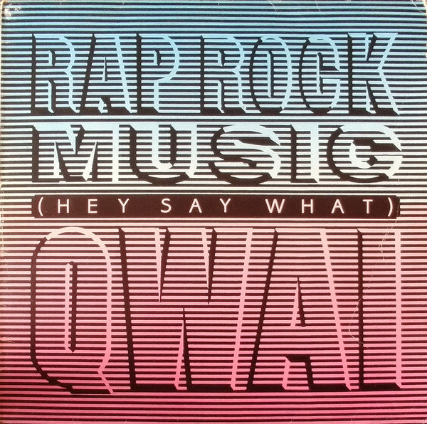 Qwai : Rap Rock Music (Hey Say What) (12")