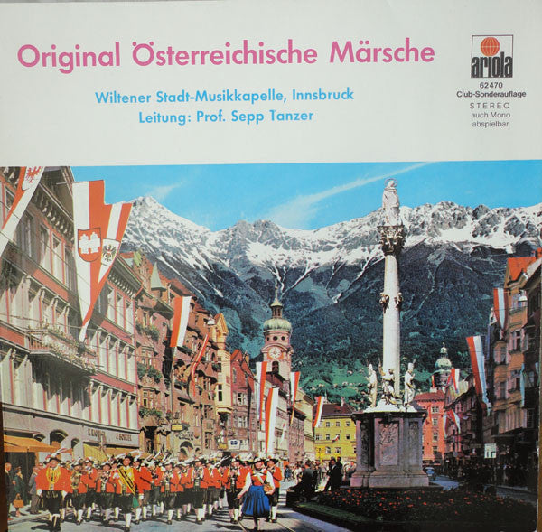 Stadtmusikkapelle Wilten , Leitung: Sepp Tanzer : Original Österreichische Märsche (LP, Album, Club)