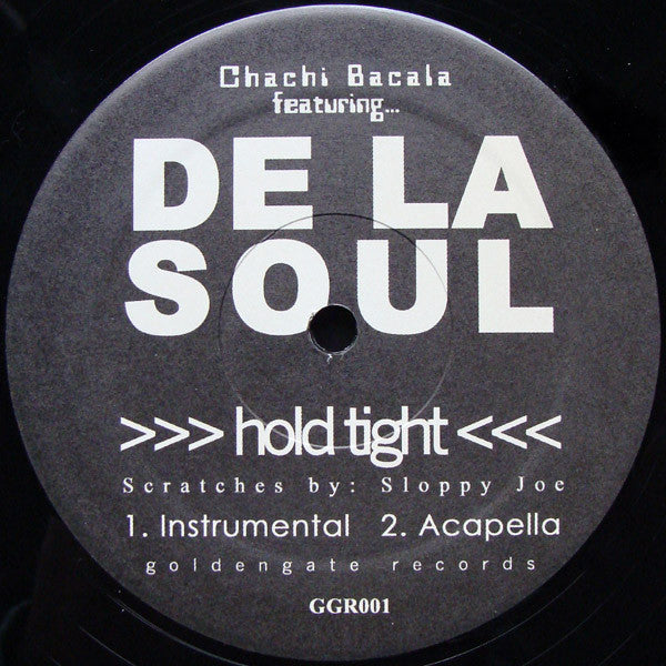 Chachi Bacala Featuring De La Soul : Hold Tight (12")