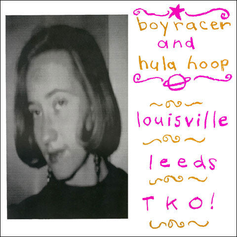 Boyracer & Hula Hoop : Louisville - Leeds - TKO! (LP)