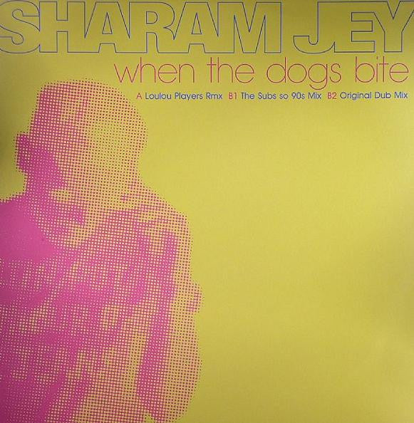 Sharam Jey : When The Dogs Bite (12")