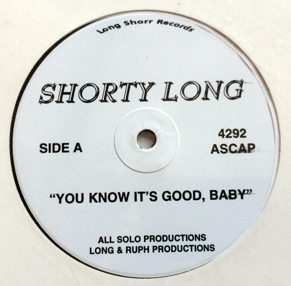 Shorty Long : You Know It's Good Baby / Let's Get At It... (12")
