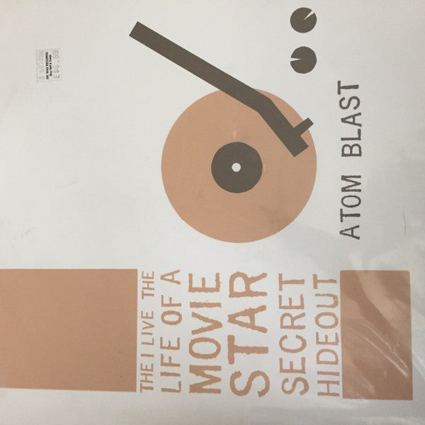 The I Live The Life Of A Movie Star Secret Hideout : Atom Blast (LP, S/Sided, Album, Sil)