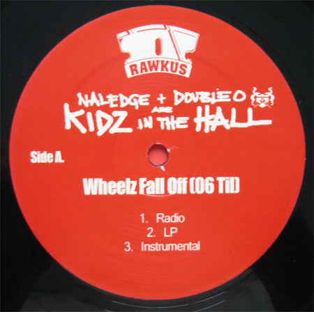 Naledge + Double-O Are Kidz In The Hall : Wheelz Fall Off (06' Til...) (12")