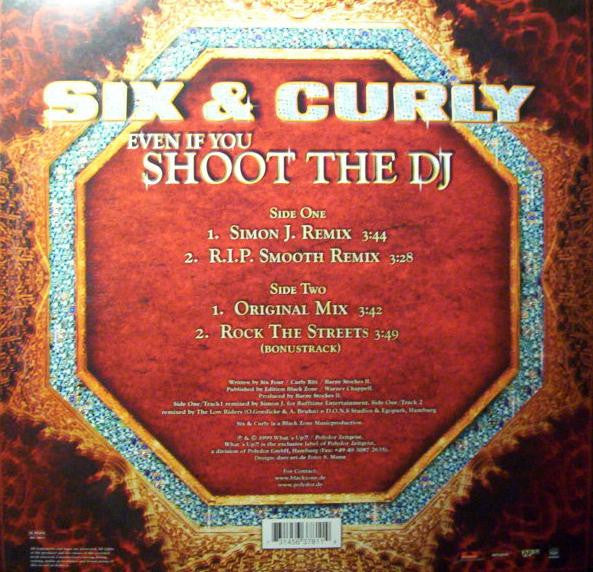 Six & Curly : Even If You Shoot The DJ (12")
