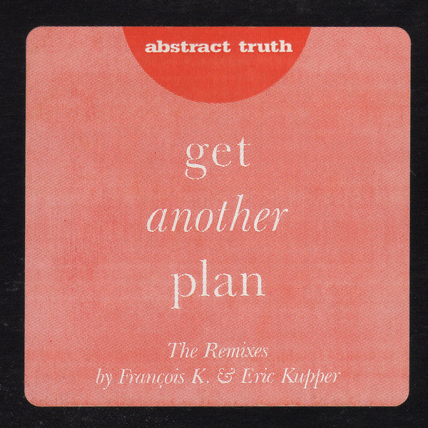 Abstract Truth : Get Another Plan (12")